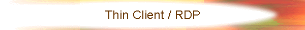 Thin Client / RDP