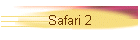 Safari 2